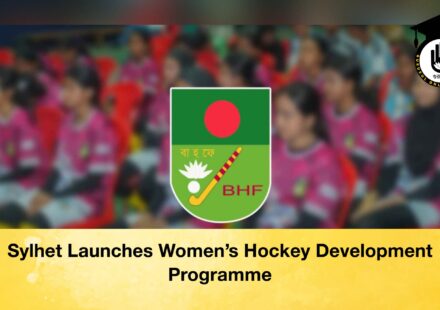 Sylhet Launches Women’s Hockey Development Programme