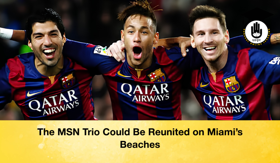 The MSN Trio Could Be Reunited on Miami’s Beaches The MSN Trio Could Be Reunited on Miamis Beaches 2 The MSN Trio Could Be Reunited on Miami’s Beaches