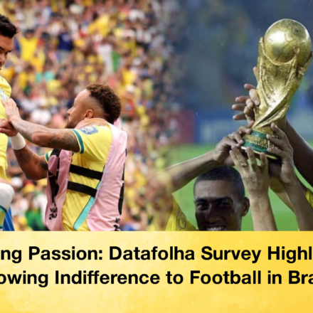 Waning Passion: Datafolha Survey Highlights Growing Indifference to Football in Brazil 63 Waning Passion: Datafolha Survey Highlights Growing Indifference to Football in Brazil Waning Passion Datafolha Survey Highlights Growing Indifference to Football in Brazil 2 Waning Passion: Datafolha Survey Highlights Growing Indifference to Football in Brazil