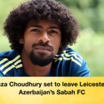 abf Hamza Choudhury set to leave Leicester for Azerbaijan's Sabah FC