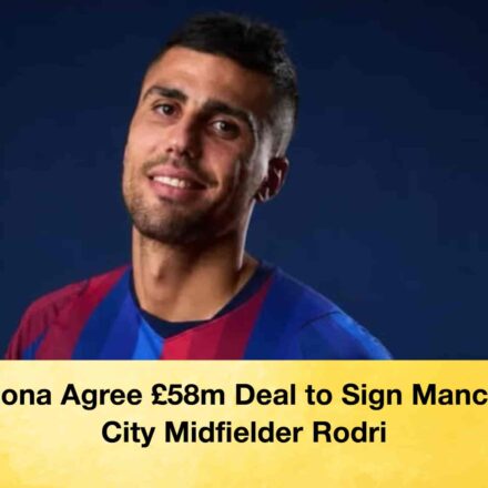 Barcelona Agree £58m Deal to Sign Manchester City Midfielder Rodri