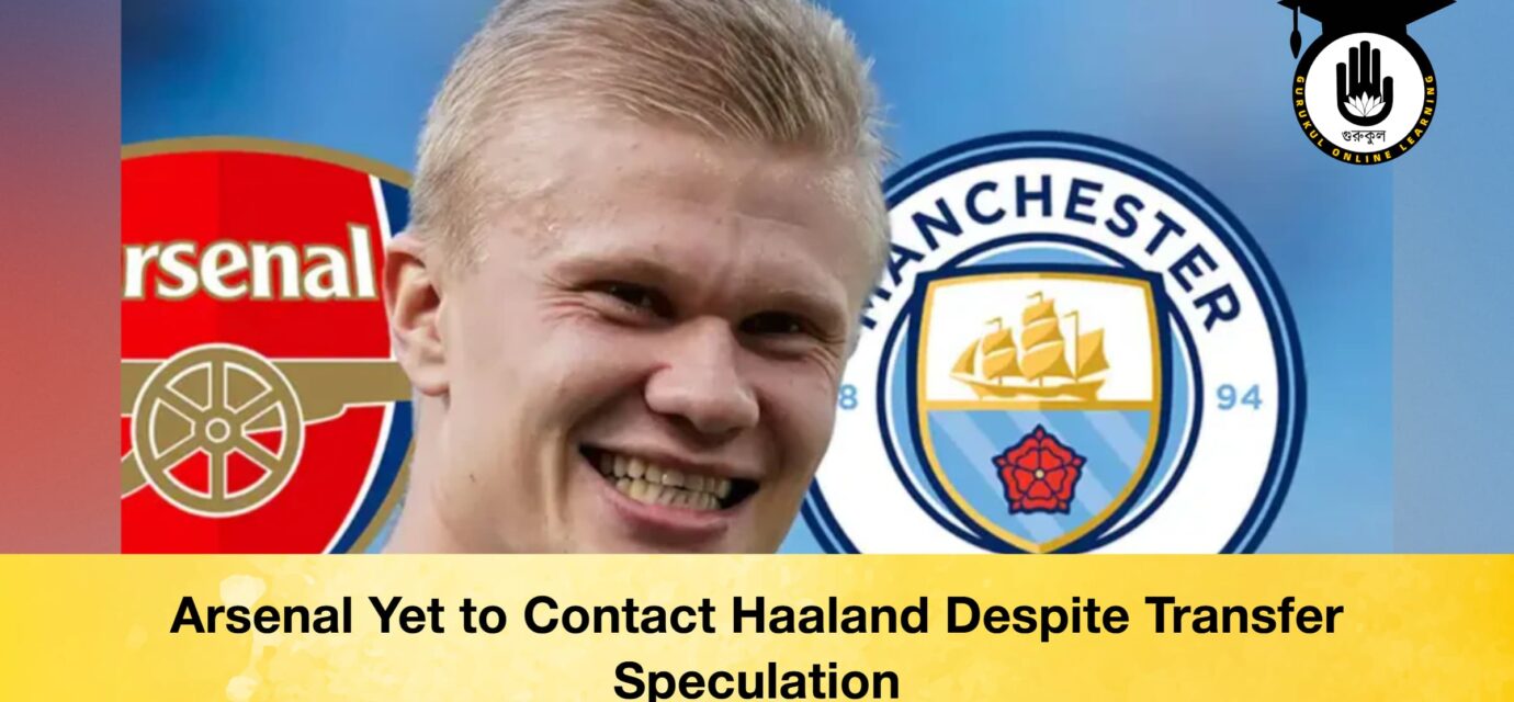Arsenal Yet to Contact Haaland Despite Transfer Speculation 52 Arsenal Yet to Contact Haaland Despite Transfer Speculation Arsenal Yet to Contact Haaland Despite Transfer Speculation