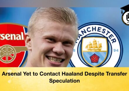 Arsenal Yet to Contact Haaland Despite Transfer Speculation