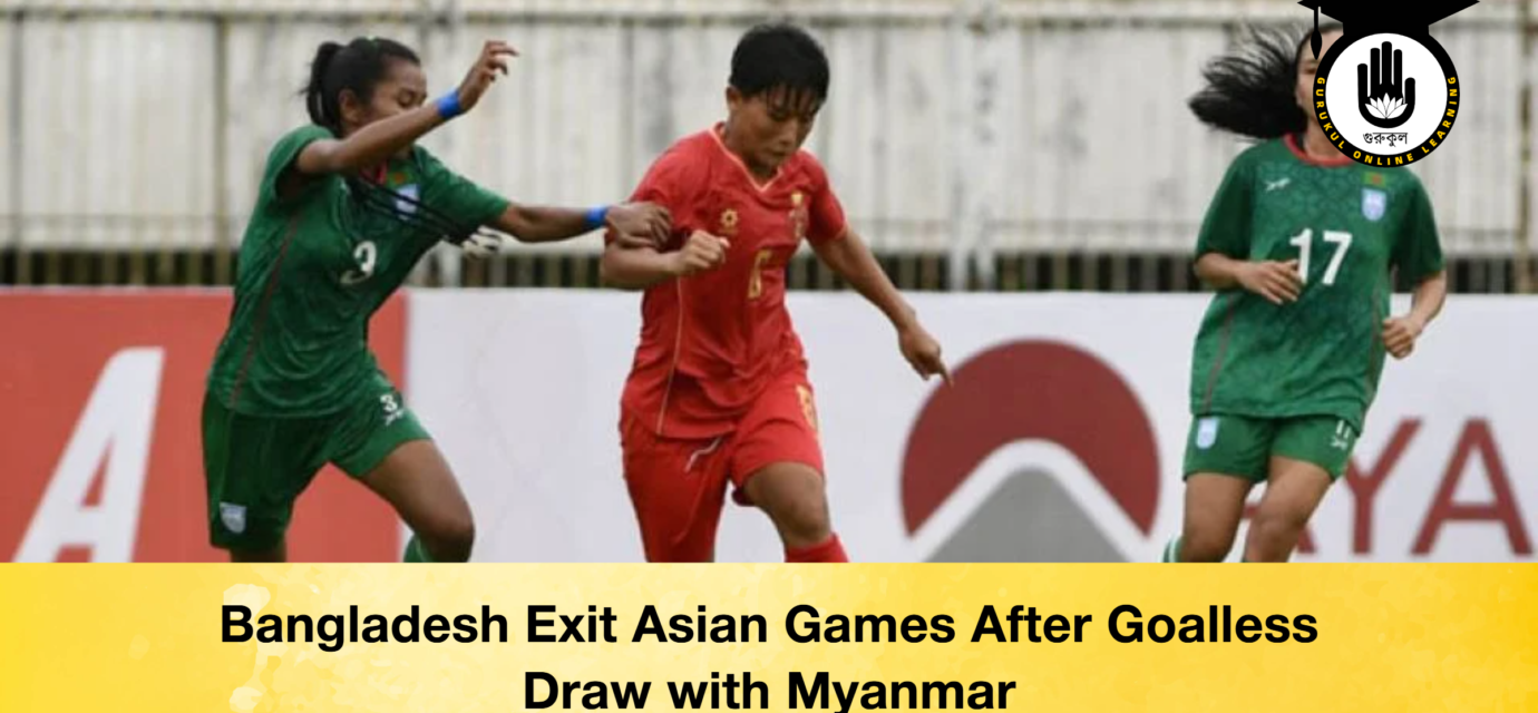 Bangladesh Exit Asian Games After Goalless Draw with Myanmar 51 Bangladesh Exit Asian Games After Goalless Draw with Myanmar Bangladesh Exit Asian Games After Goalless Draw with Myanmar