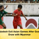 Bangladesh Exit Asian Games After Goalless Draw with Myanmar