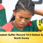Bangladesh Suffer Record 10-0 Defeat Against North Korea