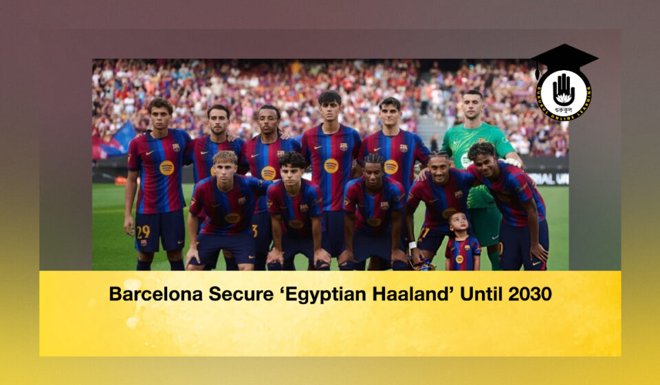Barcelona Secure ‘Egyptian Haaland’ Until 2030 Barcelona Secure ‘Egyptian Haaland’ Until 2030