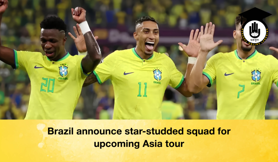 Brazil announce star-studded squad for upcoming Asia tour Brazil announce star-studded squad for upcoming Asia tour