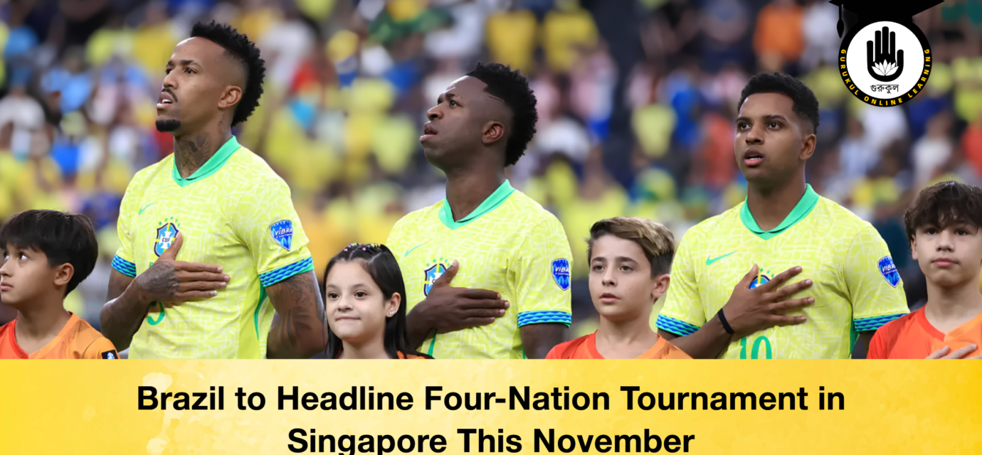 Brazil to Headline Four-Nation Tournament in Singapore This November