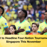 Brazil to Headline Four-Nation Tournament in Singapore This November