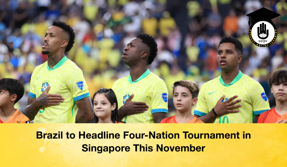Brazil to Headline Four-Nation Tournament in Singapore This November Brazil to Headline Four-Nation Tournament in Singapore This November