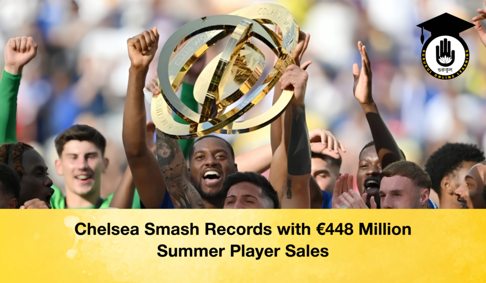 Chelsea Smash Records with €448 Million Summer Player Sales Chelsea Smash Records with €448 Million Summer Player Sales