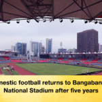 Domestic football returns to Bangabandhu National Stadium after five years