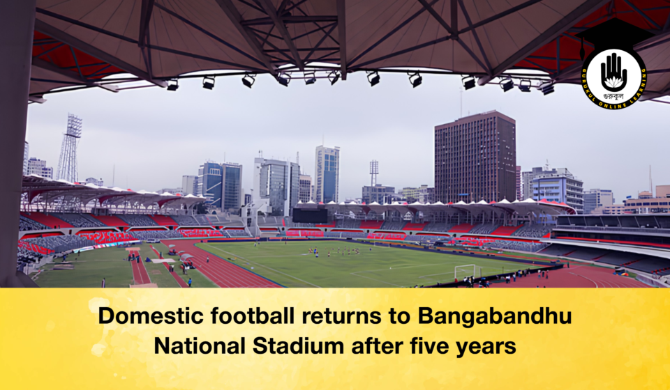Domestic football returns to Bangabandhu National Stadium after five years Domestic football returns to Bangabandhu National Stadium after five years