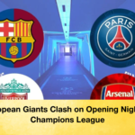 European Giants Clash on Opening Night of Champions League