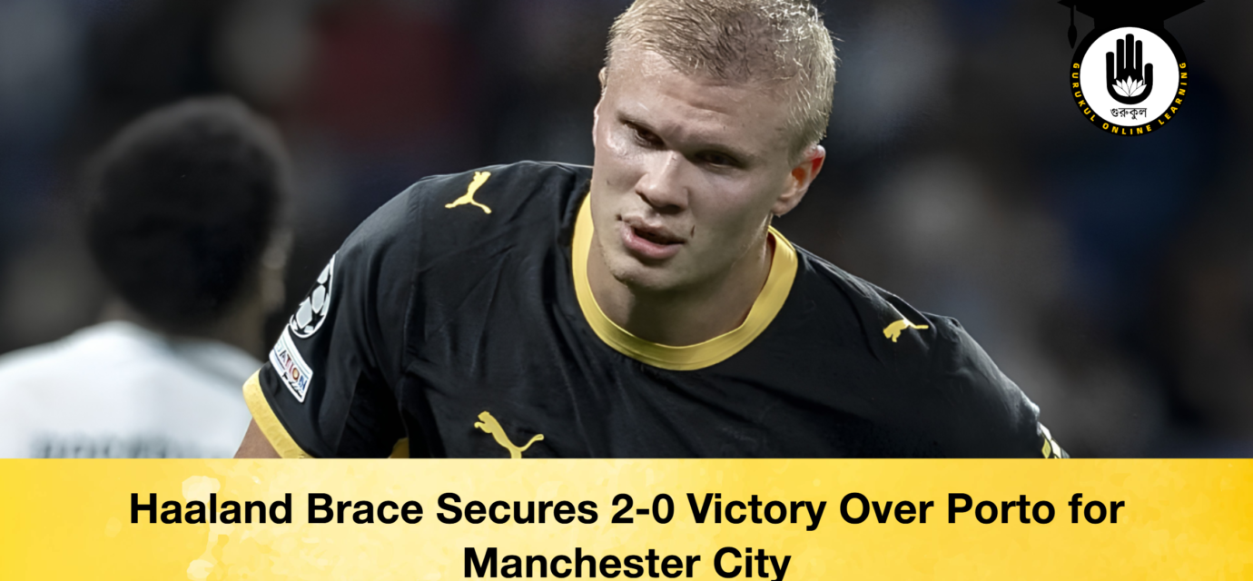 Haaland Brace Secures 2-0 Victory Over Porto for Manchester City