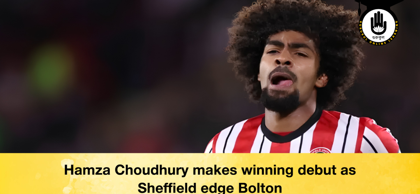 Hamza Choudhury makes winning debut as Sheffield edge Bolton 52 Hamza Choudhury makes winning debut as Sheffield edge Bolton Hamza Choudhury makes winning debut as Sheffield edge Bolton
