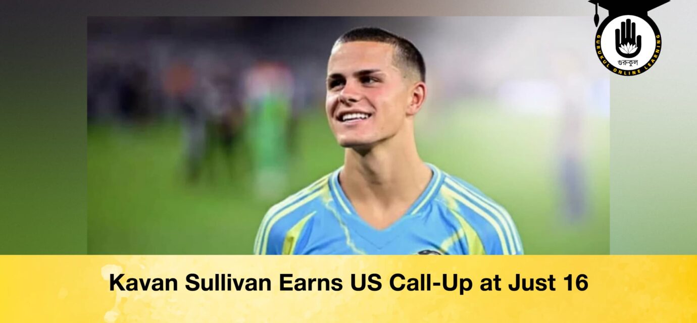 Kavan Sullivan Earns US Call-Up at Just 16 51 Kavan Sullivan Earns US Call-Up at Just 16 Kavan Sullivan Earns US Call-Up at Just 16