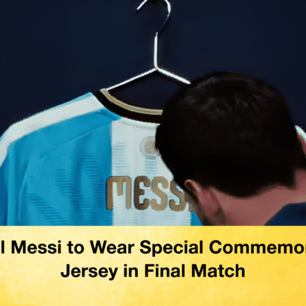 Lionel Messi to Wear Special Commemorative Jersey in Final Match 63 Lionel Messi to Wear Special Commemorative Jersey in Final Match Lionel Messi to Wear Special Commemorative Jersey in Final Match