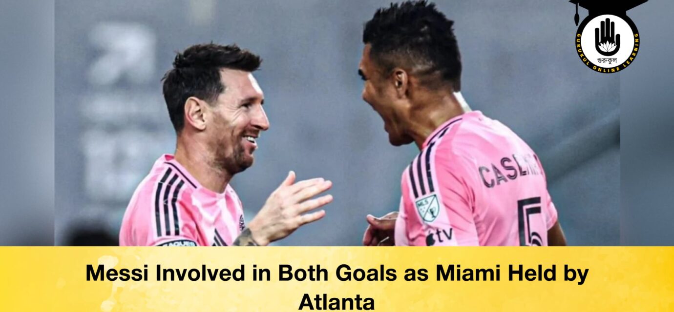 Messi Involved in Both Goals as Miami Held by Atlanta 53 Messi Involved in Both Goals as Miami Held by Atlanta Messi Involved in Both Goals as Miami Held by Atlanta