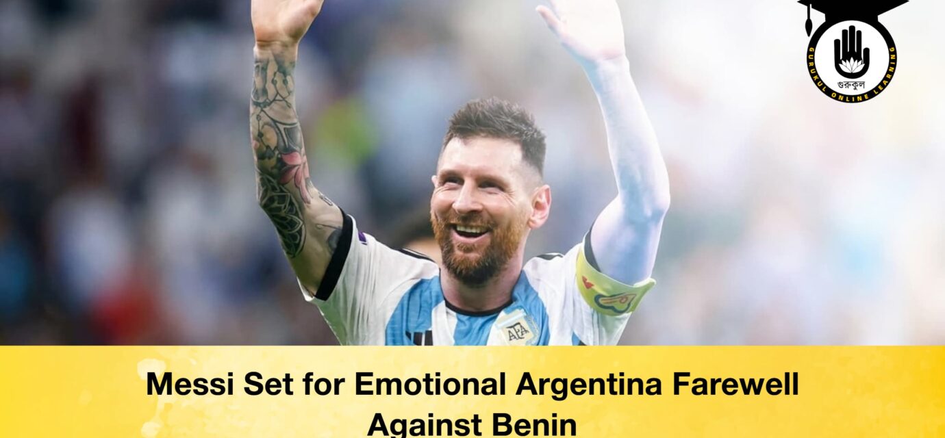 Messi Set for Emotional Argentina Farewell Against Benin 51 Messi Set for Emotional Argentina Farewell Against Benin Messi Set for Emotional Argentina Farewell Against Benin