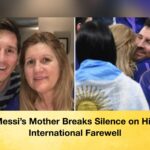 Messi’s Mother Breaks Silence on His International Farewell