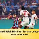 Mohamed Salah Hits First Turkish League Hat-Trick in Stunner