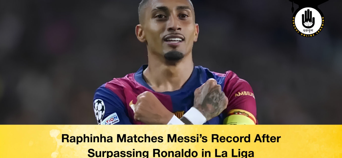 Raphinha Matches Messi’s Record After Surpassing Ronaldo in La Liga