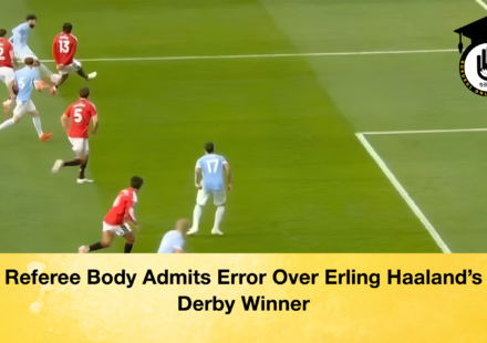 Referee Body Admits Error Over Erling Haaland’s Derby Winner