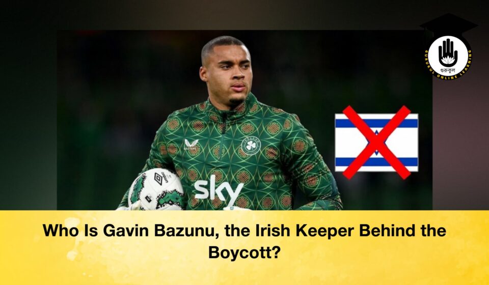 Who Is Gavin Bazunu, the Irish Keeper Behind the Boycott
