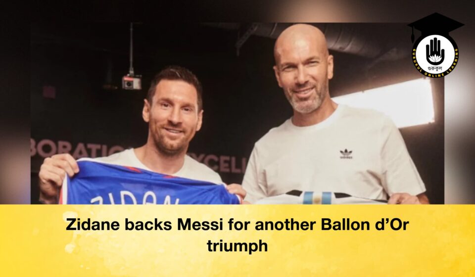 Zidane backs Messi or another Ballon d’Or triumph