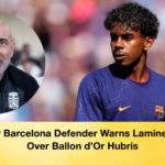 Former Barcelona Defender Warns Lamine Yamal Over Ballon d'Or Hubris