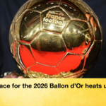 Race for the 2026 Ballon d'Or heats up