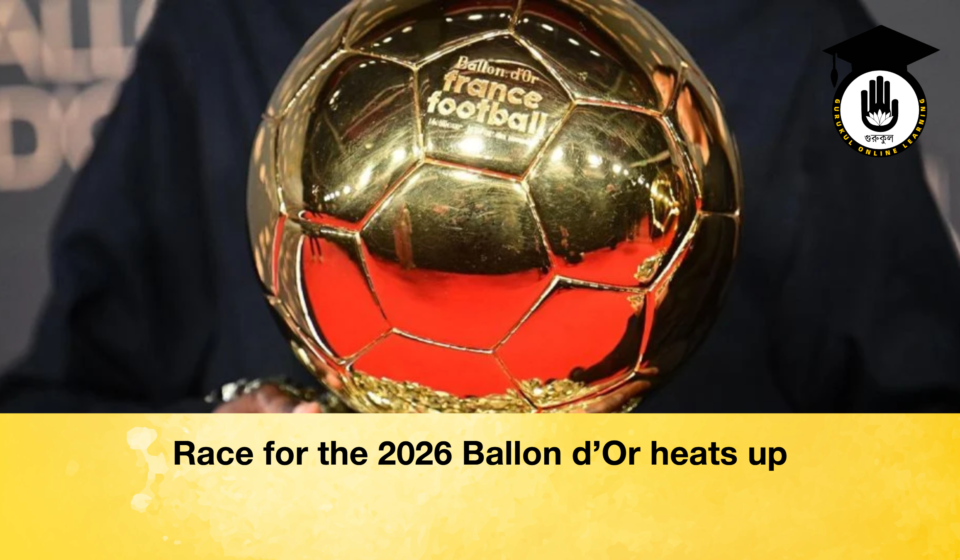 Race for the 2026 Ballon d’Or heats up Race for the 2026 Ballon d'Or heats up