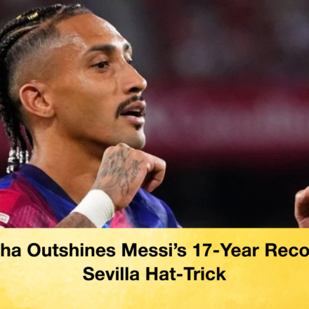Raphinha Outshines Messi's 17-Year Record with Sevilla Hat-Trick