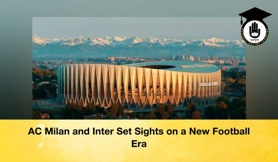 AC Milan and Inter Set Sights on a New Football Era AC Milan and Inter Set Sights on a New Football Era