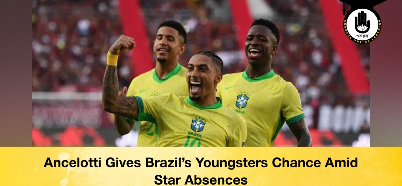 Ancelotti Gives Brazil’s Youngsters Chance Amid Star Absences