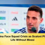 Argentina Face Squad Crisis as Scaloni Plans for Life Without Messi