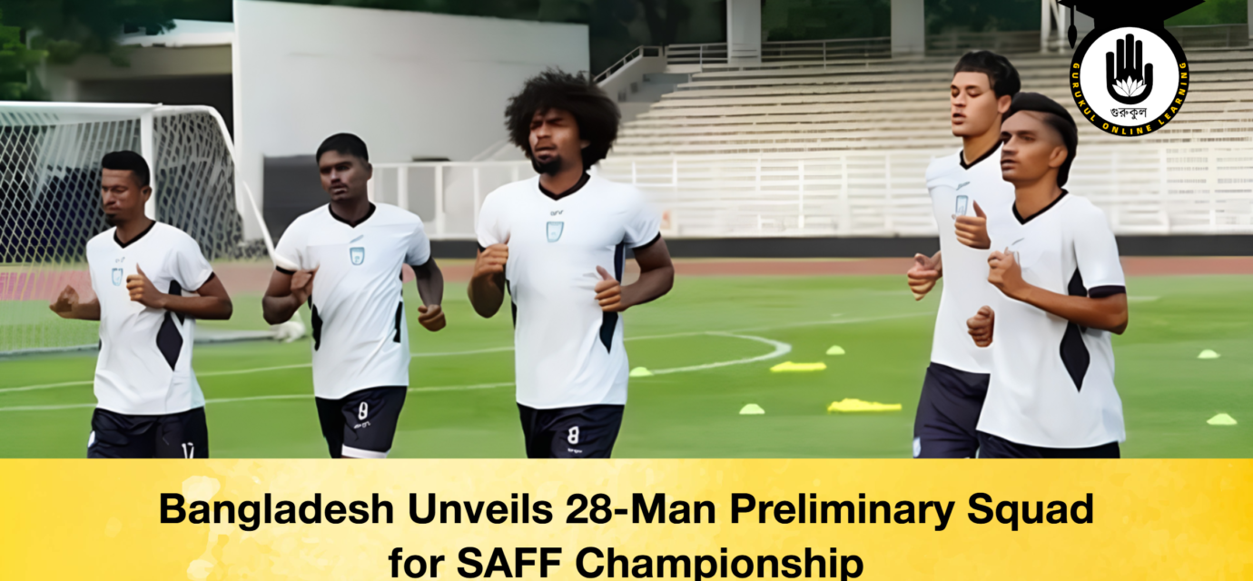 Bangladesh Unveils 28-Man Preliminary Squad for SAFF Championship