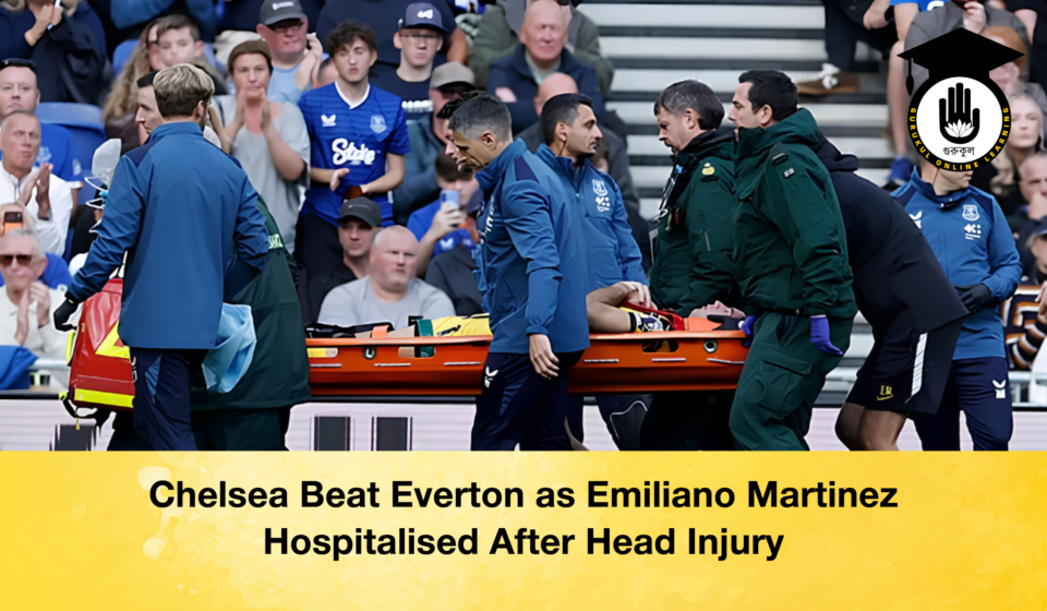 Chelsea Beat Everton as Emiliano Martinez Hospitalised After Head Injury