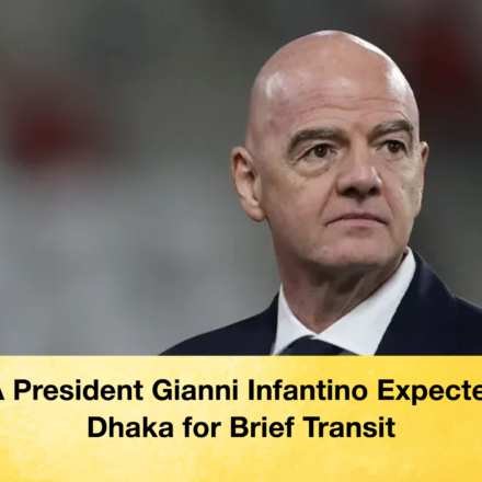FIFA President Gianni Infantino Expected in Dhaka for Brief Transit 66 FIFA President Gianni Infantino Expected in Dhaka for Brief Transit FIFA President Gianni Infantino Expected in Dhaka for Brief Transit