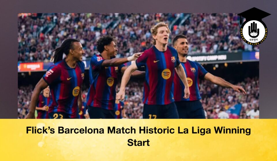 Flick’s Barcelona Match Historic La Liga Winning Start Flick’s Barcelona Match Historic La Liga Winning Start