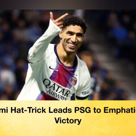 Hakimi Hat-Trick Leads PSG to Emphatic 5-1 Victory