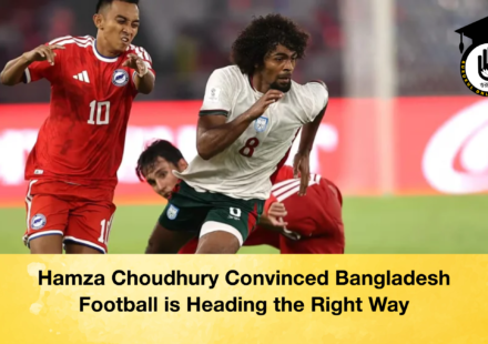 Hamza Choudhury Convinced Bangladesh Football is Heading the Right Way