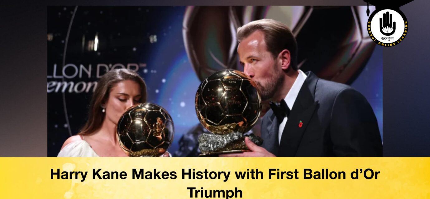 Harry Kane Makes History with First Ballon d’Or Triumph