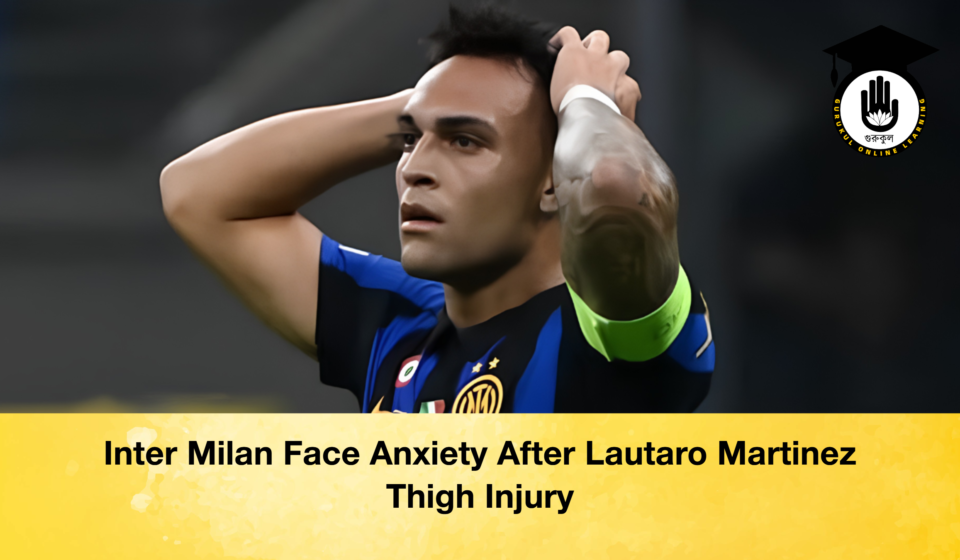 Inter Milan Face Anxiety After Lautaro Martinez Thigh Injury