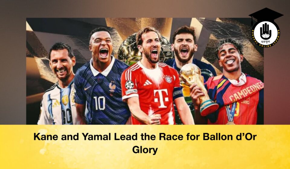 Kane and Yamal Lead the Race for Ballon d’Or Glory Kane and Yamal Lead the Race for Ballon d’Or Glory