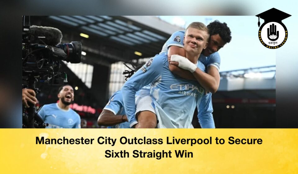 Manchester City Outclass Liverpool to Secure Sixth Straight Win Manchester City Outclass Liverpool to Secure Sixth Straight Win