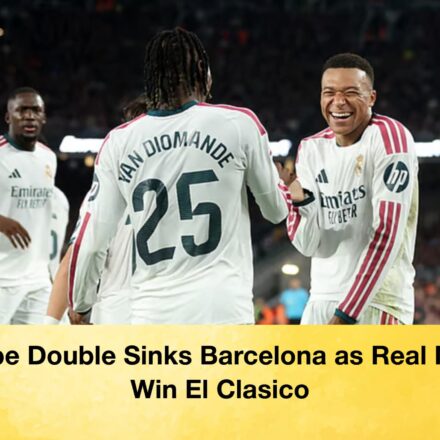 Mbappe Double Sinks Barcelona as Real Madrid Win El Clasico