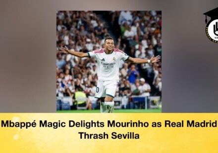 Mbappé Magic Delights Mourinho as Real Madrid Thrash Sevilla